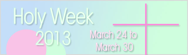 Holy Week 2013